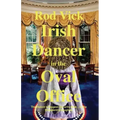 Irish Dancer in the Oval Office