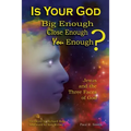 Is Your God Big Enough? Close Enough? You Enough?: Jesus and the Three Faces of God