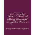 The Complete Poetical Works of Henry Wadsworth Longfellow Volume 1