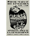 Those Years of the Revolution 1910 - 1920: Authentic Bilingual Life Experiences