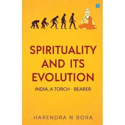Spirituality and its Evolution: India, A Torch Bearer