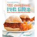 The Cookbook for Kids (Williams-Sonoma): Great Recipes for Kids Who Love to Cook