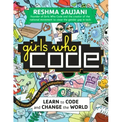 Girls Who Code: Learn to Code and Change the World