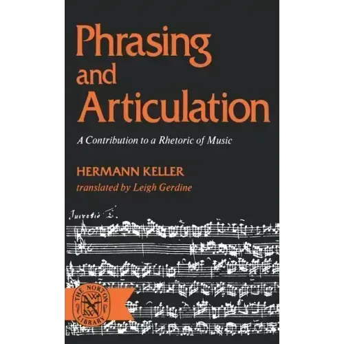 Phrasing and Articulation: A Contribution to a Rhetoric of Music