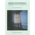 Minor Photography: Connecting Deleuze and Guattari to Photography Theory