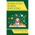 Reading Actively in Middle Grade Science: Teachers and Students in Action