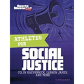 Athletes for Social Justice: Colin Kaepernick, Lebron James, and More