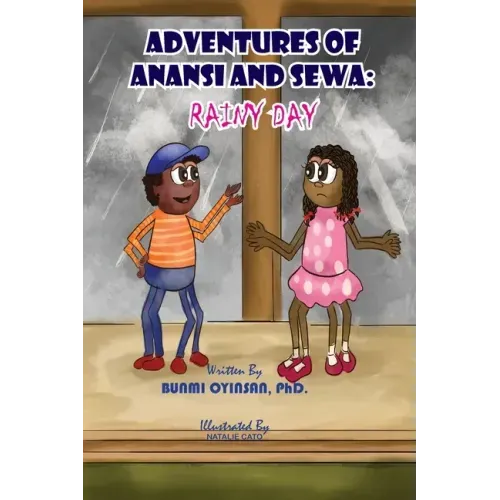 Adventures of Anansi and Sewa: Rainy Day: Rainy Day