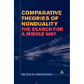 Comparative Theories of Nonduality: The Search for a Middle Way