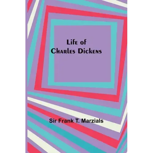 Life of Charles Dickens