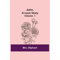 John, A Love Story; vol. 1