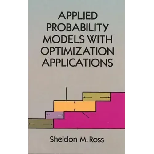 Applied Probability Models with Optimization Applications