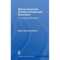 African-American Holiness Pentecostal Movement: An Annotated Bibliography