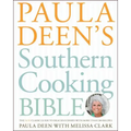 Paula Deen's Southern Cooking Bible: The New Classic Guide to Delicious Dishes with More Than 300 Recipes