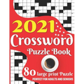 2021 Crossword Puzzle Book: Easy To Read Enjoying 2021 Crossword Brain Game Book For Adult Men And Women Puzzle Lovers Containing Large Print Medi