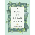 A Book of Pagan Prayer