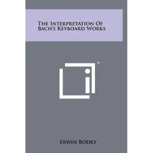 The Interpretation Of Bach's Keyboard Works
