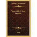 Your Faith Is Your Fortune