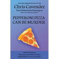 Pepperoni Pizza Can Be Murder