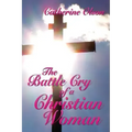 The Battle Cry of a Christian Woman