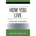 How You Live: The Story About the New Roommate