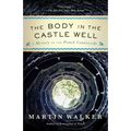 The Body in the Castle Well: A Mystery of the French Countryside