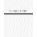 Isometric Graph Paper Notebook: 1/4 Inch Equilateral Triangle 3D Graph Paper Engineer Notebook Drafting Paper Isometric pad