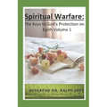 Spiritual Warfare: The Keys to God's Protection on Earth