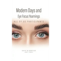 Modern Days and Eye Focus Yearnings: All of Us Participants