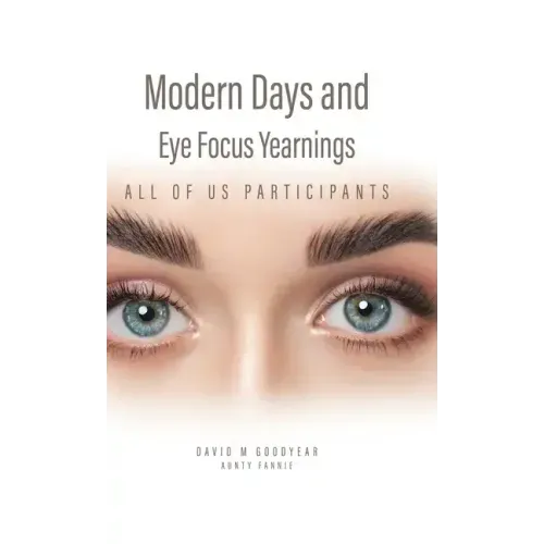 Modern Days and Eye Focus Yearnings: All of Us Participants
