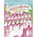Bold & Brave: Ten Heroes Who Won Women the Right to Vote
