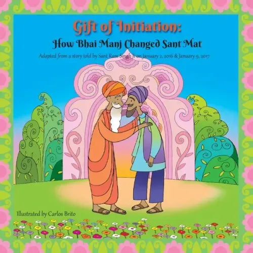 Gift of Initiation: How Bhai Manj Changed Sant Mat