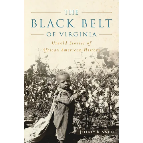 The Black Belt of Virginia: Untold Stories of African American History