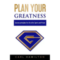 Plan Your Greatness: Success Principles for Life after Sports & Prison
