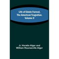 Life of Edwin Forrest, the American Tragedian. Volume II