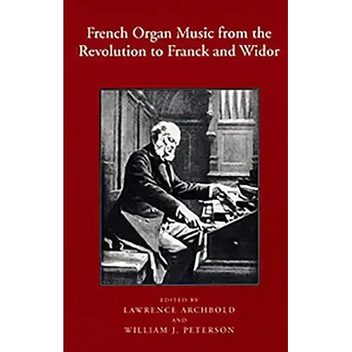 French Organ Music from the Revolution to Franck and Widor