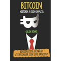 Bitcoin Historia Y Guía Completa: ¿quién Está Detrás? Terminará Con Los Bancos