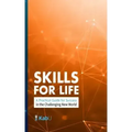 Skills for Life: A Practical Guide for Success in the Challenging New World