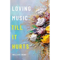 Loving Music Till It Hurts
