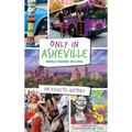 Only in Asheville: An Eclectic History