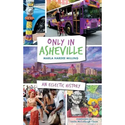 Only in Asheville: An Eclectic History