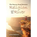 The Narrow Road Between Religion and the River