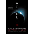 Apollo 8: The Thrilling Story of the First Mission to the Moon