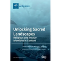 Unlocking Sacred Landscapes: Religious and Insular Identities in Context