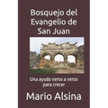 Bosquejo del Evangelio de San Juan: Una ayuda verso a verso para crecer