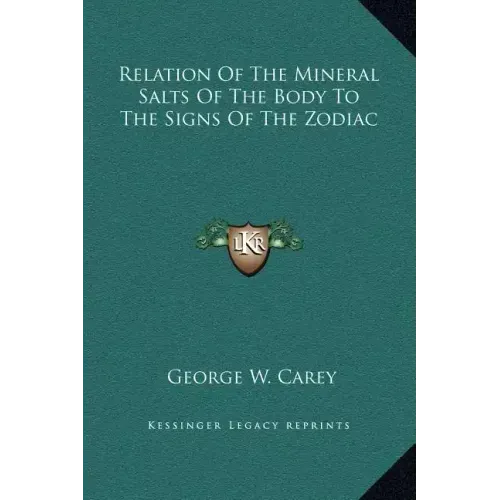 Relation of the Mineral Salts of the Body to the Signs of the Zodiac