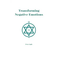 Transforming Negative Emotions