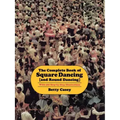 The Complete Book of Square Dancing: And Round Dancing