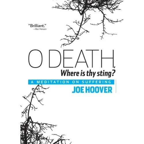 O Death, Where Is Thy Sting?: A Meditation on Suffering