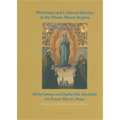 Historism and Cultural Identity in the Rhine-Meuse Region: Tensions Between Nationalism and Regionalism in the Nineteenth Century